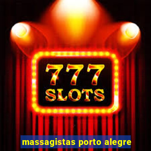 massagistas porto alegre